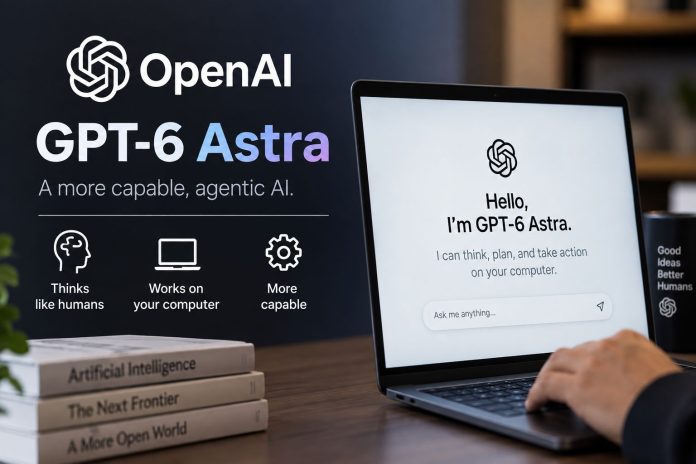 OpenAI ने GPT-6 Astra लॉन्च किया जो AGI युग की शुरुआत बताता है और कंप्यूटर को खुद चला सकता है OpenAI ने GPT-6 Astra लॉन्च किया जो AGI युग की शुरुआत बताता है और कंप्यूटर को खुद चला सकता है